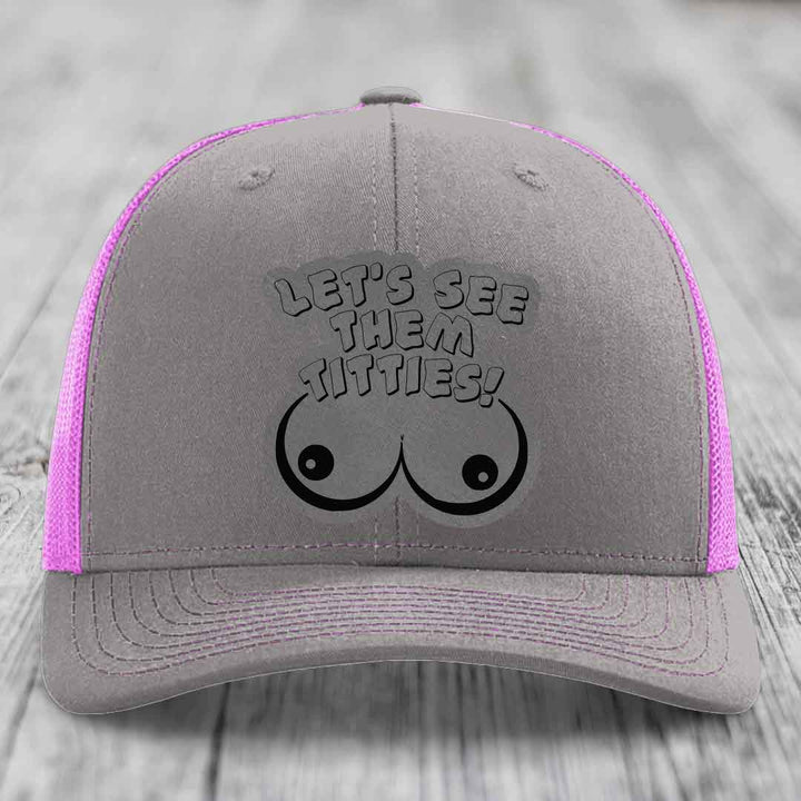 Lets See Them Titties - Leather Patch Hat - Grey to Black Patch - Richardson 112 Snapback Trucker Hat