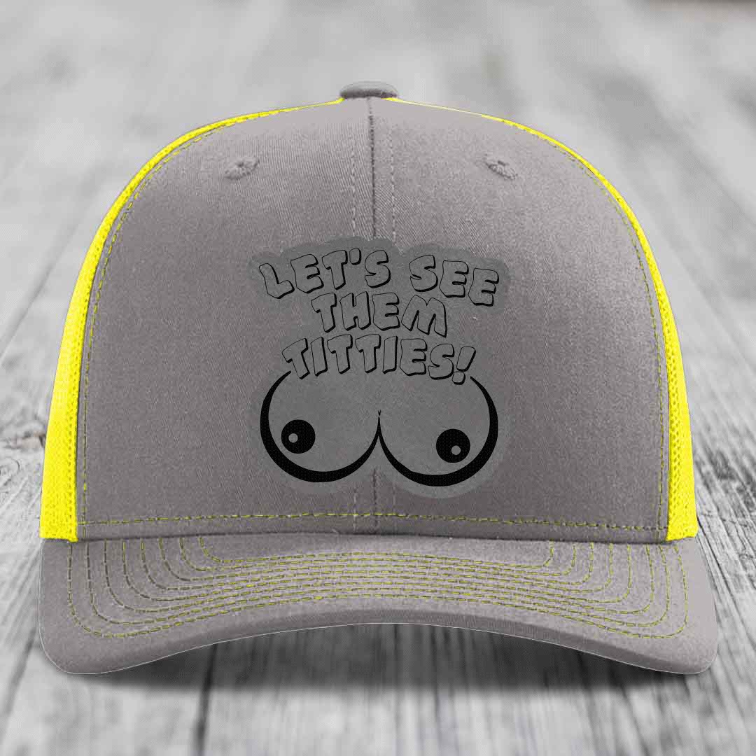 Lets See Them Titties - Leather Patch Hat - Grey to Black Patch - Richardson 112 Snapback Trucker Hat