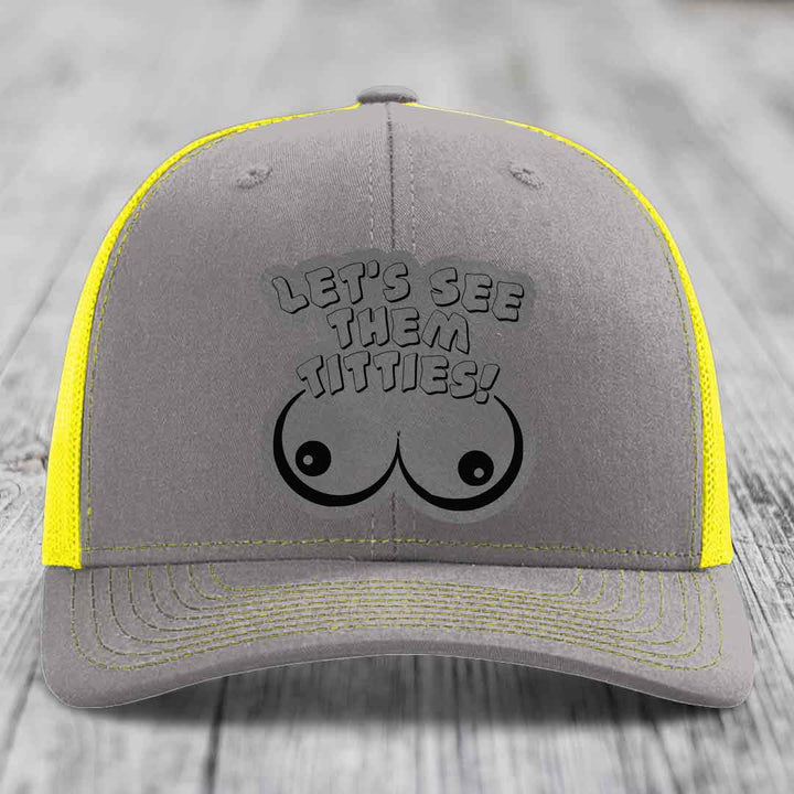 Lets See Them Titties - Leather Patch Hat - Grey to Black Patch - Richardson 112 Snapback Trucker Hat