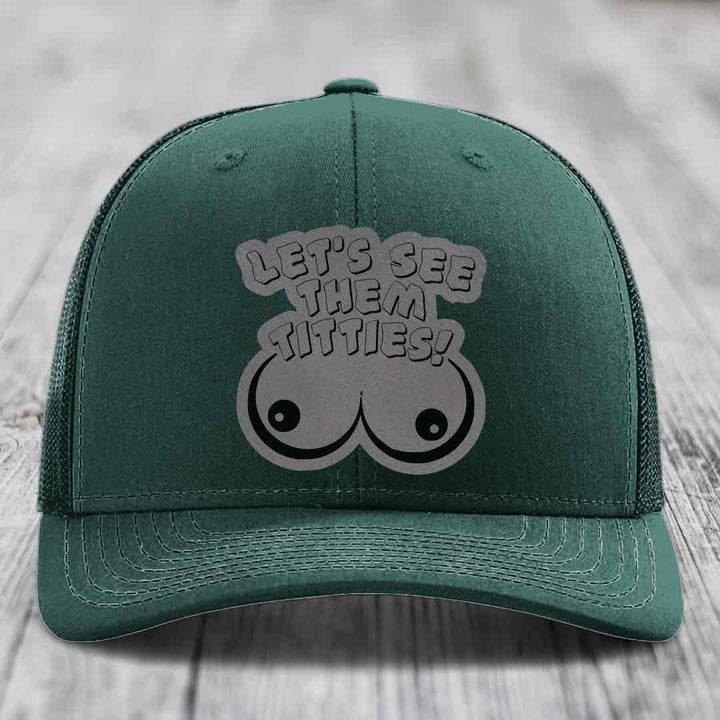 Lets See Them Titties - Leather Patch Hat - Grey to Black Patch - Richardson 112 Snapback Trucker Hat