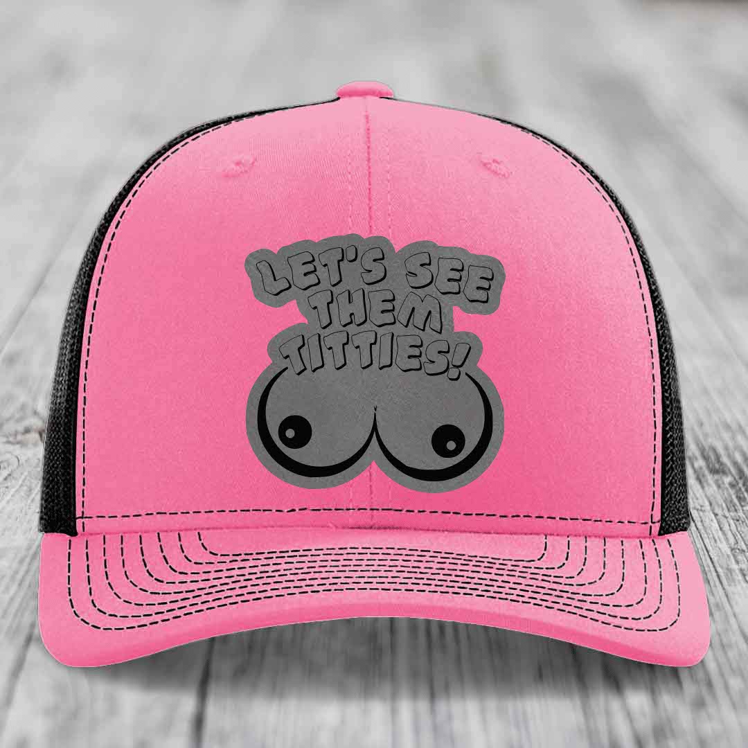 Lets See Them Titties - Leather Patch Hat - Grey to Black Patch - Richardson 112 Snapback Trucker Hat