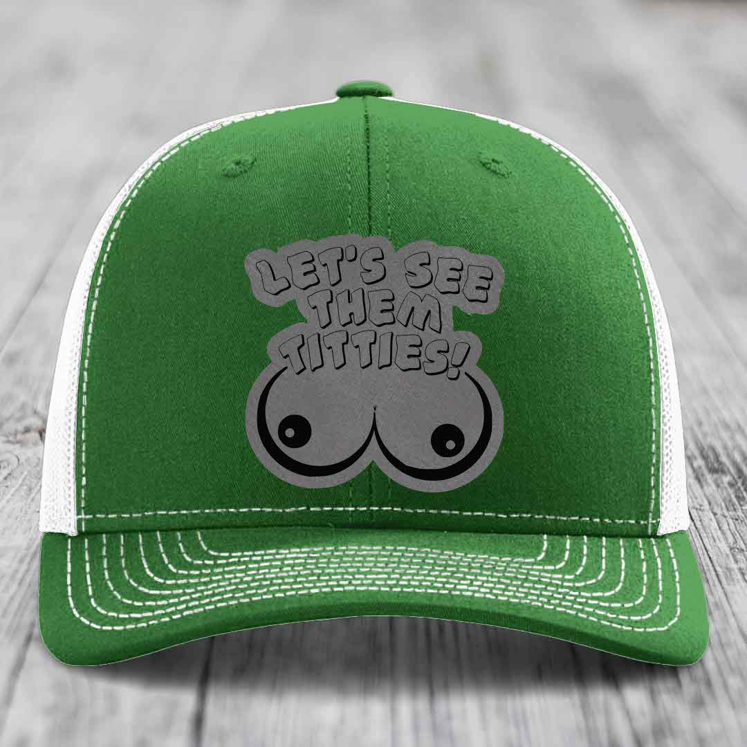 Lets See Them Titties - Leather Patch Hat - Grey to Black Patch - Richardson 112 Snapback Trucker Hat