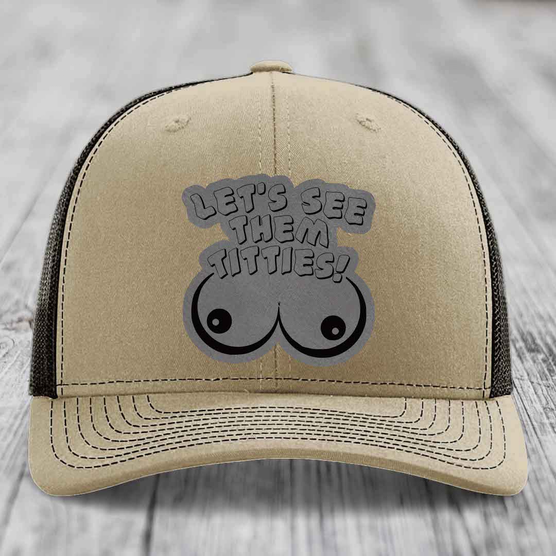 Lets See Them Titties - Leather Patch Hat - Grey to Black Patch - Richardson 112 Snapback Trucker Hat