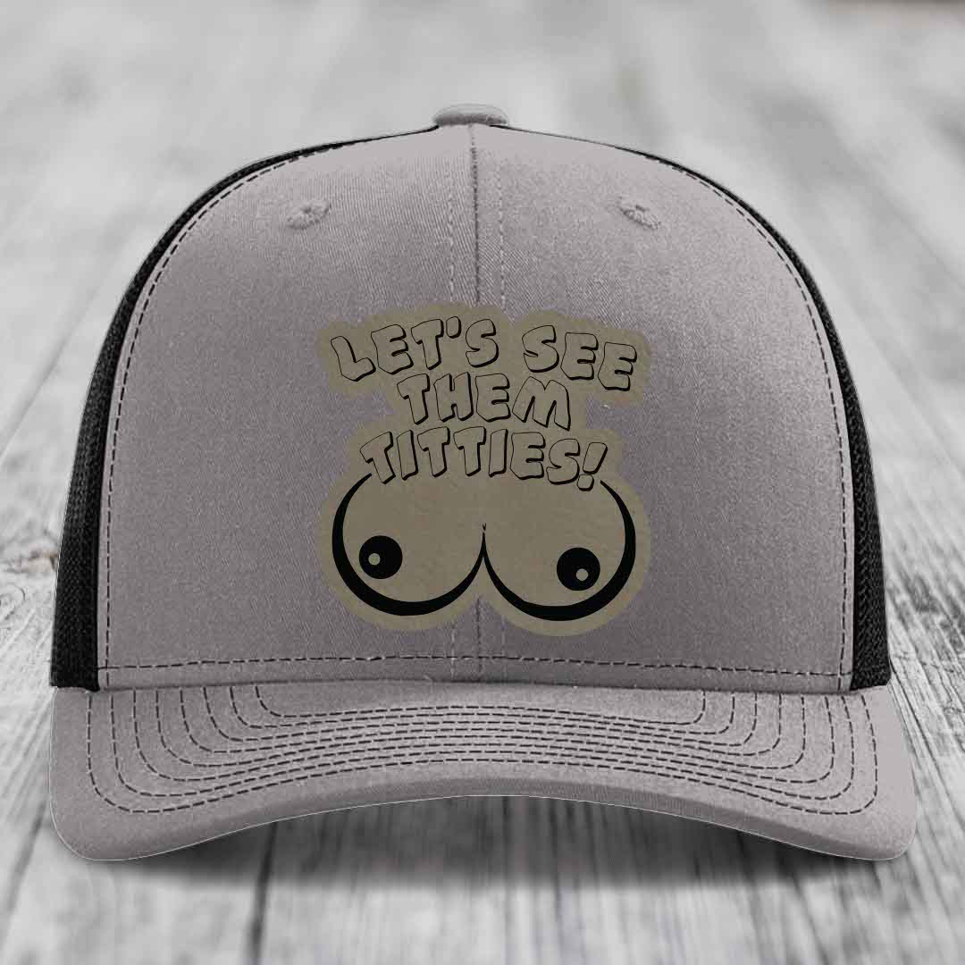 Lets See Them Titties - Leather Patch Hat - Light Brown to Black Patch - Richardson 112 Snapback Trucker Hat