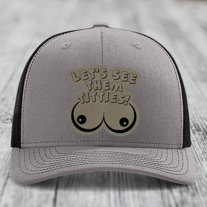 Lets See Them Titties - Leather Patch Hat - Light Brown to Black Patch - Richardson 112 Snapback Trucker Hat