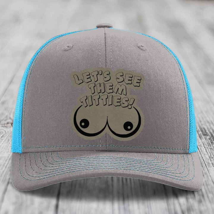 Lets See Them Titties - Leather Patch Hat - Light Brown to Black Patch - Richardson 112 Snapback Trucker Hat
