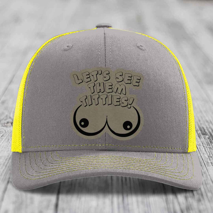 Lets See Them Titties - Leather Patch Hat - Light Brown to Black Patch - Richardson 112 Snapback Trucker Hat