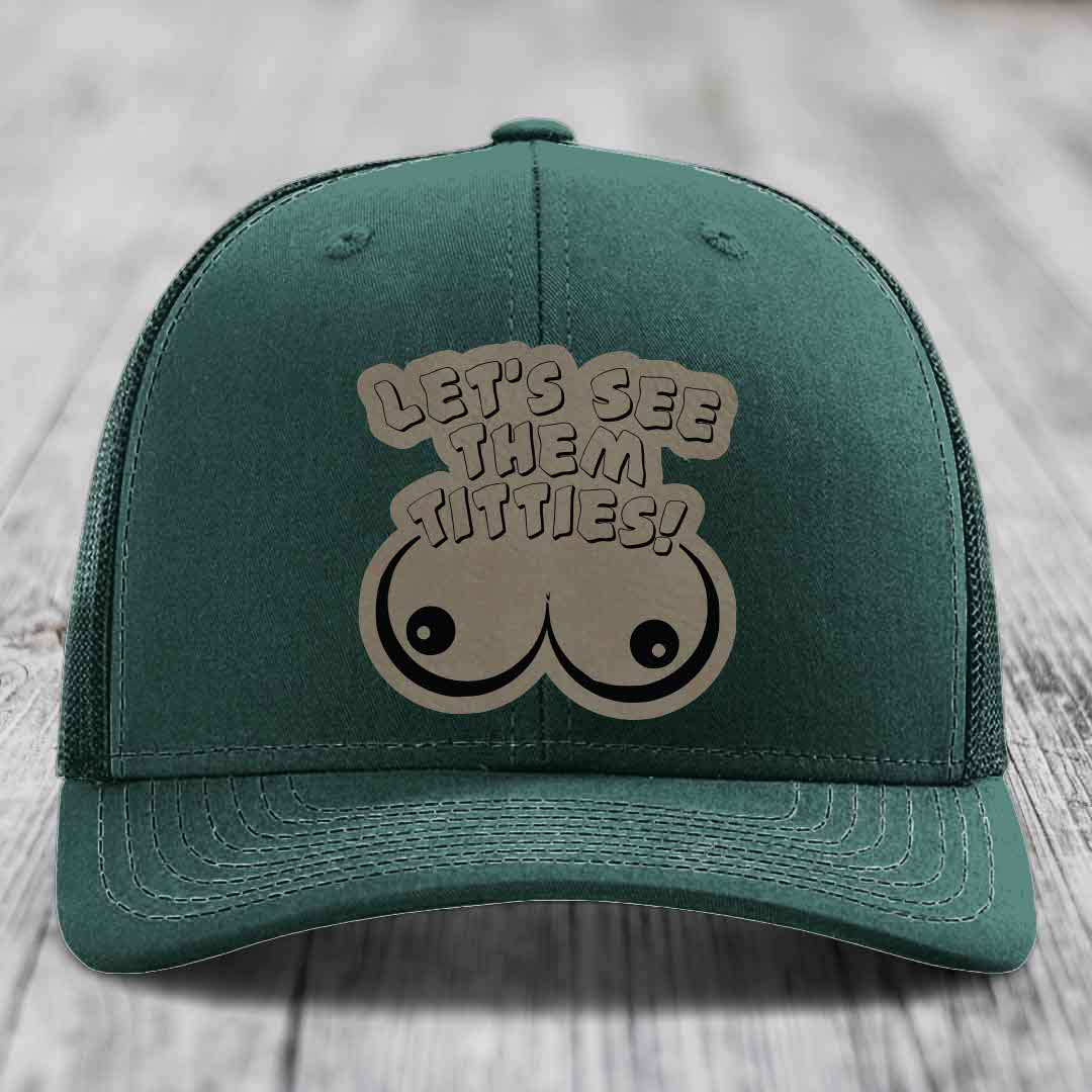 Lets See Them Titties - Leather Patch Hat - Light Brown to Black Patch - Richardson 112 Snapback Trucker Hat