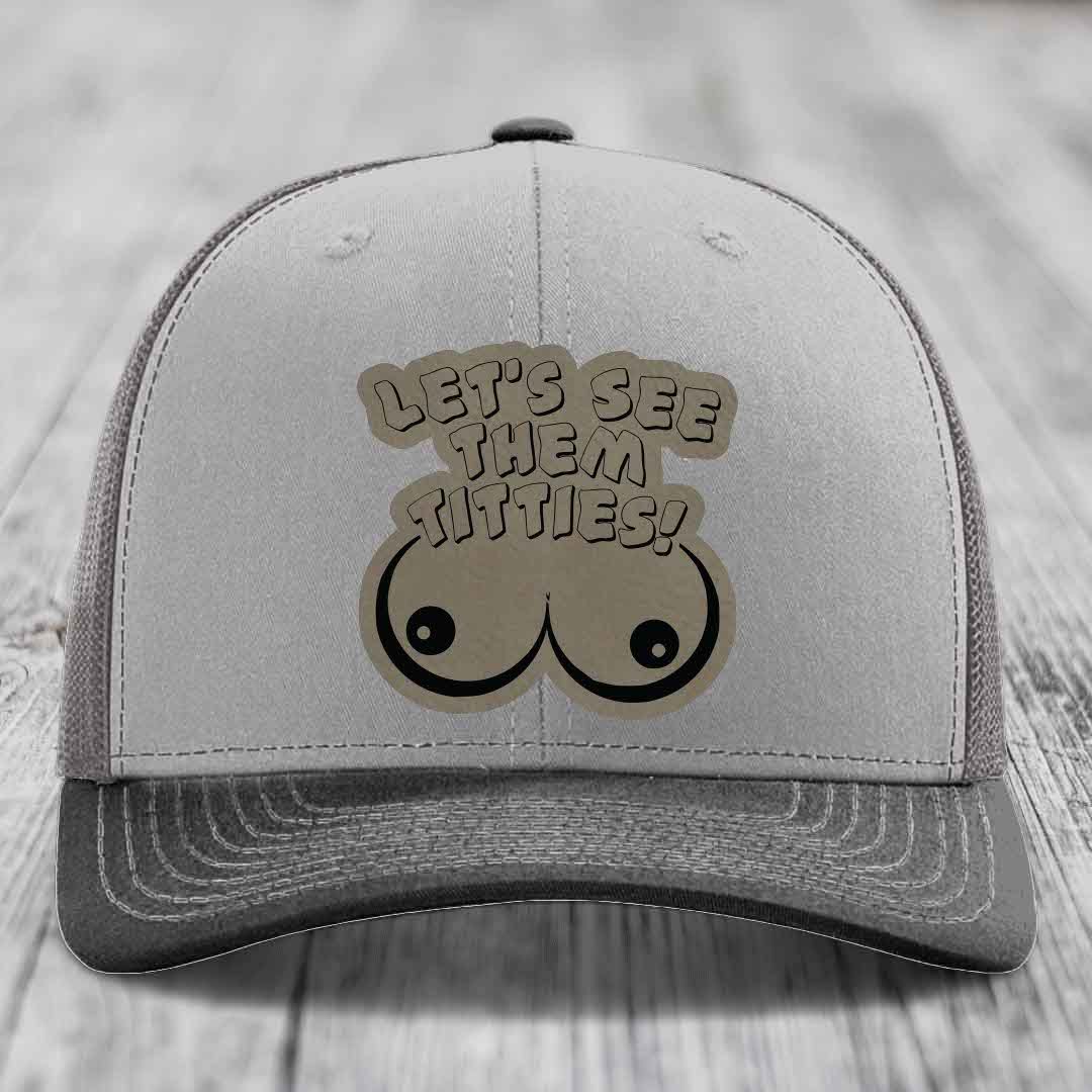 Lets See Them Titties - Leather Patch Hat - Light Brown to Black Patch - Richardson 112 Snapback Trucker Hat