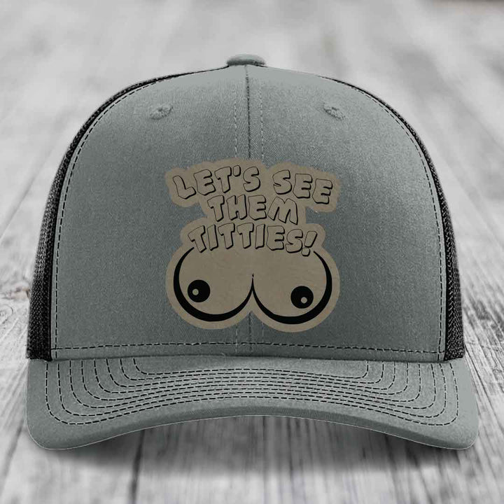 Lets See Them Titties - Leather Patch Hat - Light Brown to Black Patch - Richardson 112 Snapback Trucker Hat