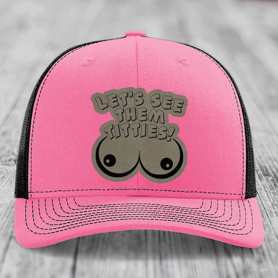 Lets See Them Titties - Leather Patch Hat - Light Brown to Black Patch - Richardson 112 Snapback Trucker Hat