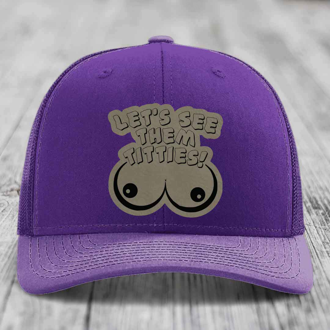 Lets See Them Titties - Leather Patch Hat - Light Brown to Black Patch - Richardson 112 Snapback Trucker Hat