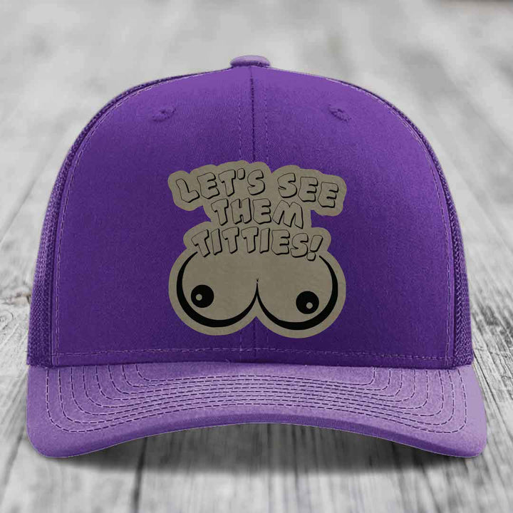 Lets See Them Titties - Leather Patch Hat - Light Brown to Black Patch - Richardson 112 Snapback Trucker Hat