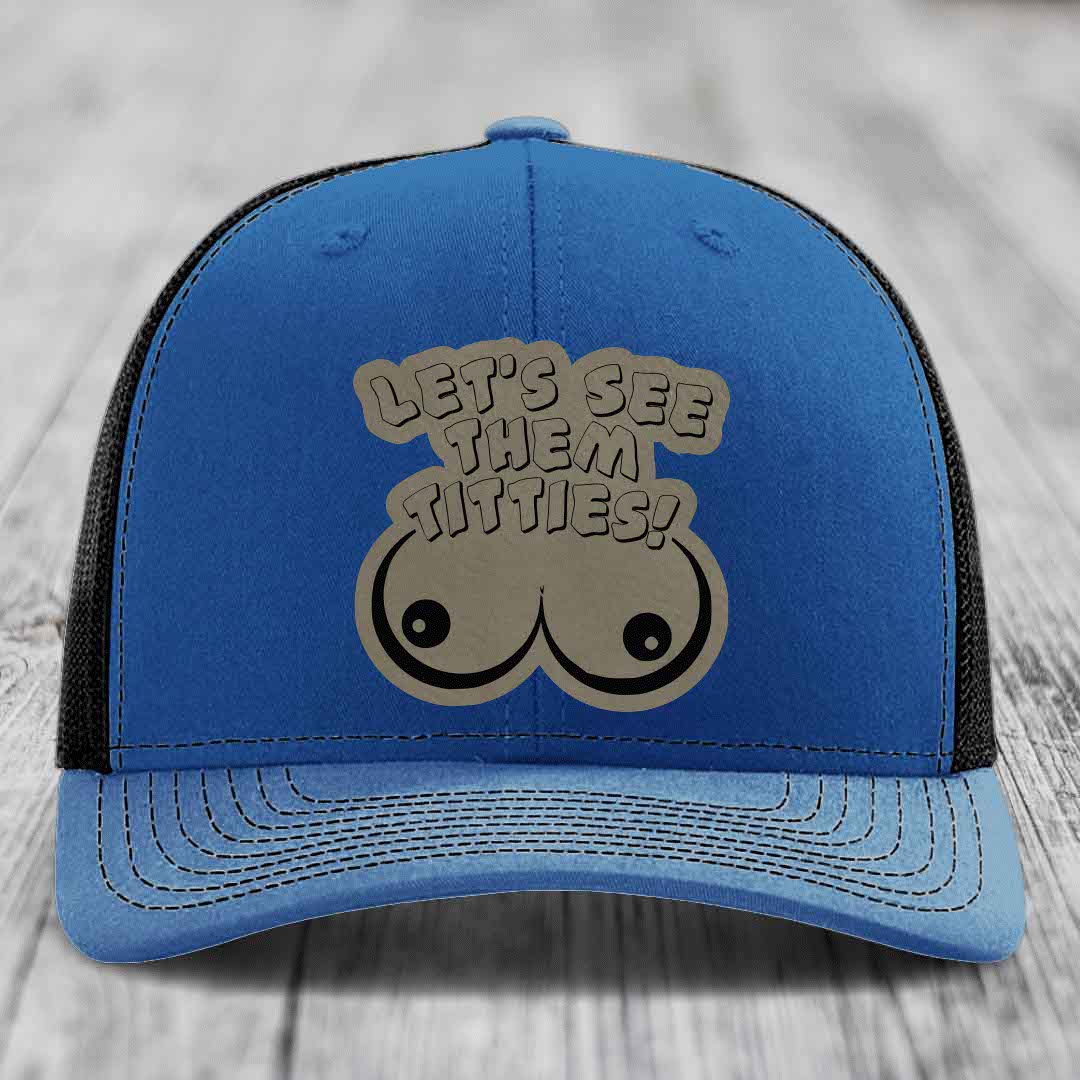 Lets See Them Titties - Leather Patch Hat - Light Brown to Black Patch - Richardson 112 Snapback Trucker Hat