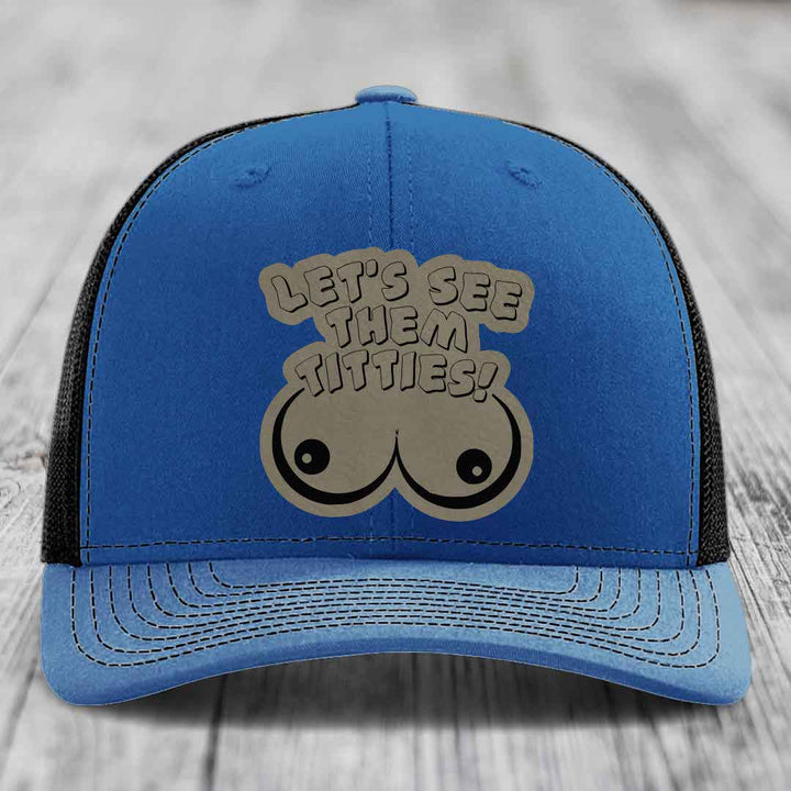 Lets See Them Titties - Leather Patch Hat - Light Brown to Black Patch - Richardson 112 Snapback Trucker Hat