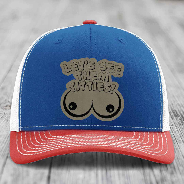 Lets See Them Titties - Leather Patch Hat - Light Brown to Black Patch - Richardson 112 Snapback Trucker Hat
