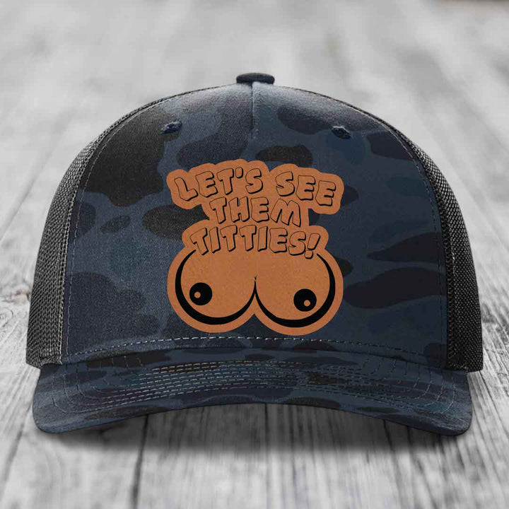 Lets See Them Titties - Leather Patch Hat - Rawhide to Black Patch - Richardson 112PFP Snapback Trucker Hat