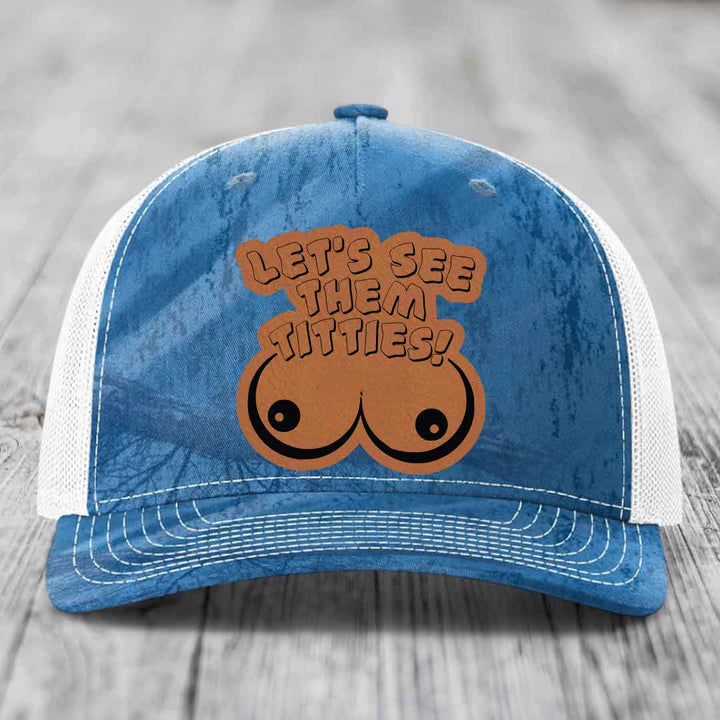 Lets See Them Titties - Leather Patch Hat - Rawhide to Black Patch - Richardson 112PFP Snapback Trucker Hat