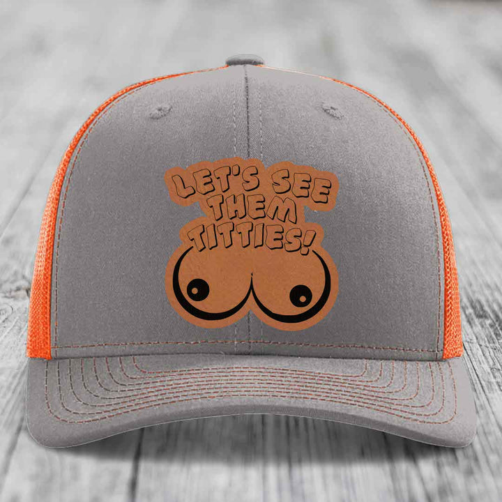Lets See Them Titties - Leather Patch Hat - Rawhide to Black Patch - Richardson 112 Snapback Trucker Hat