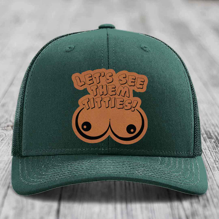 Lets See Them Titties - Leather Patch Hat - Rawhide to Black Patch - Richardson 112 Snapback Trucker Hat
