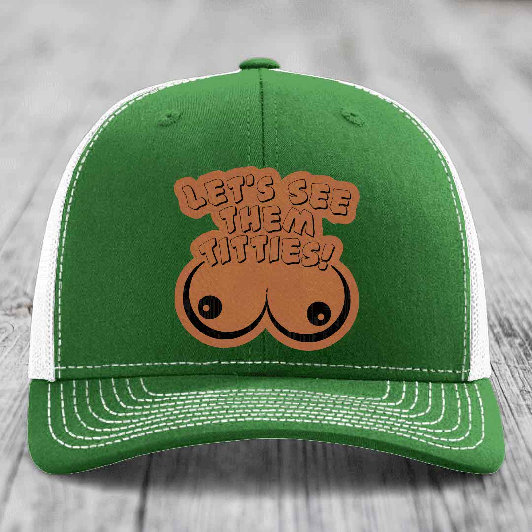 Lets See Them Titties - Leather Patch Hat - Rawhide to Black Patch - Richardson 112 Snapback Trucker Hat