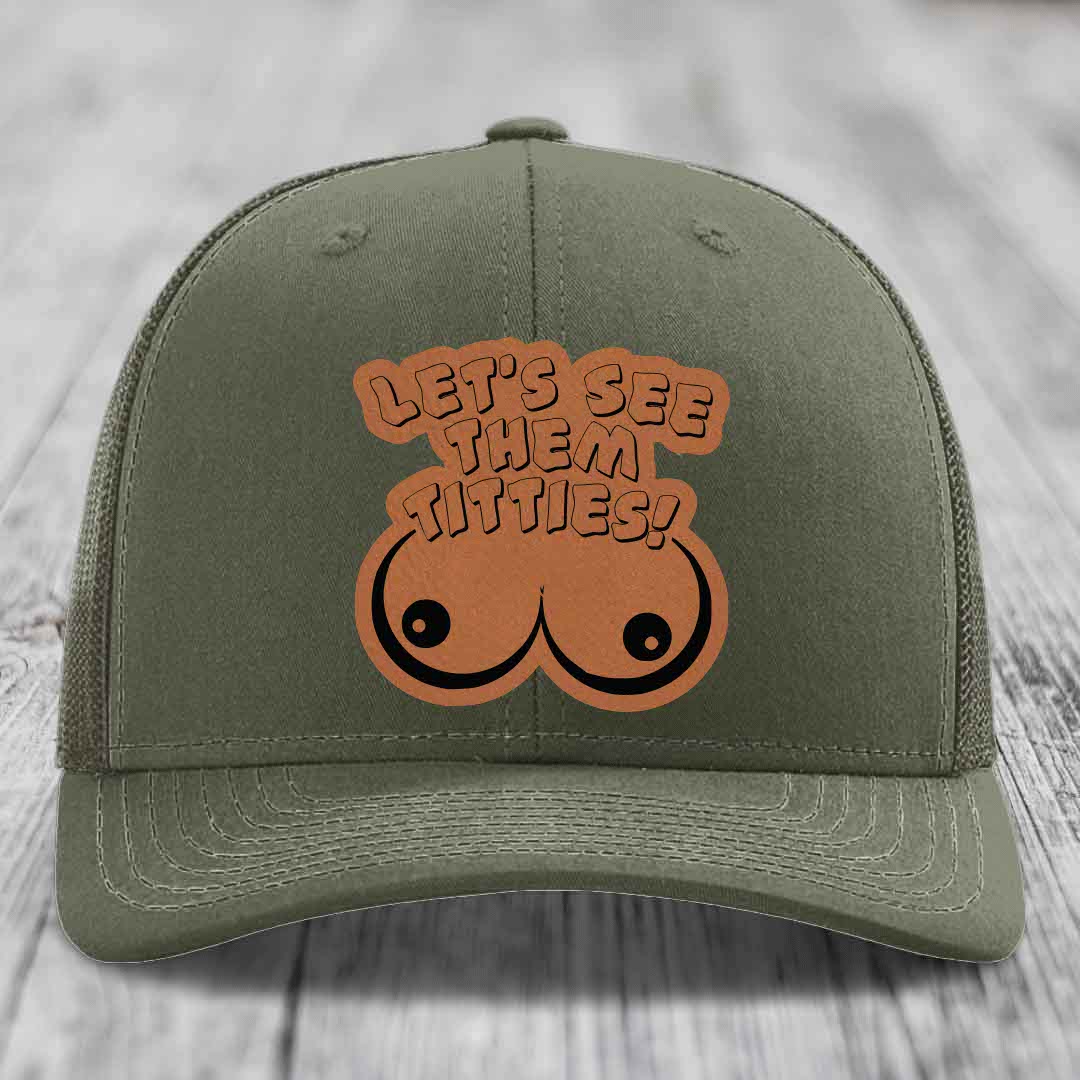 Lets See Them Titties - Leather Patch Hat - Rawhide to Black Patch - Richardson 112 Snapback Trucker Hat