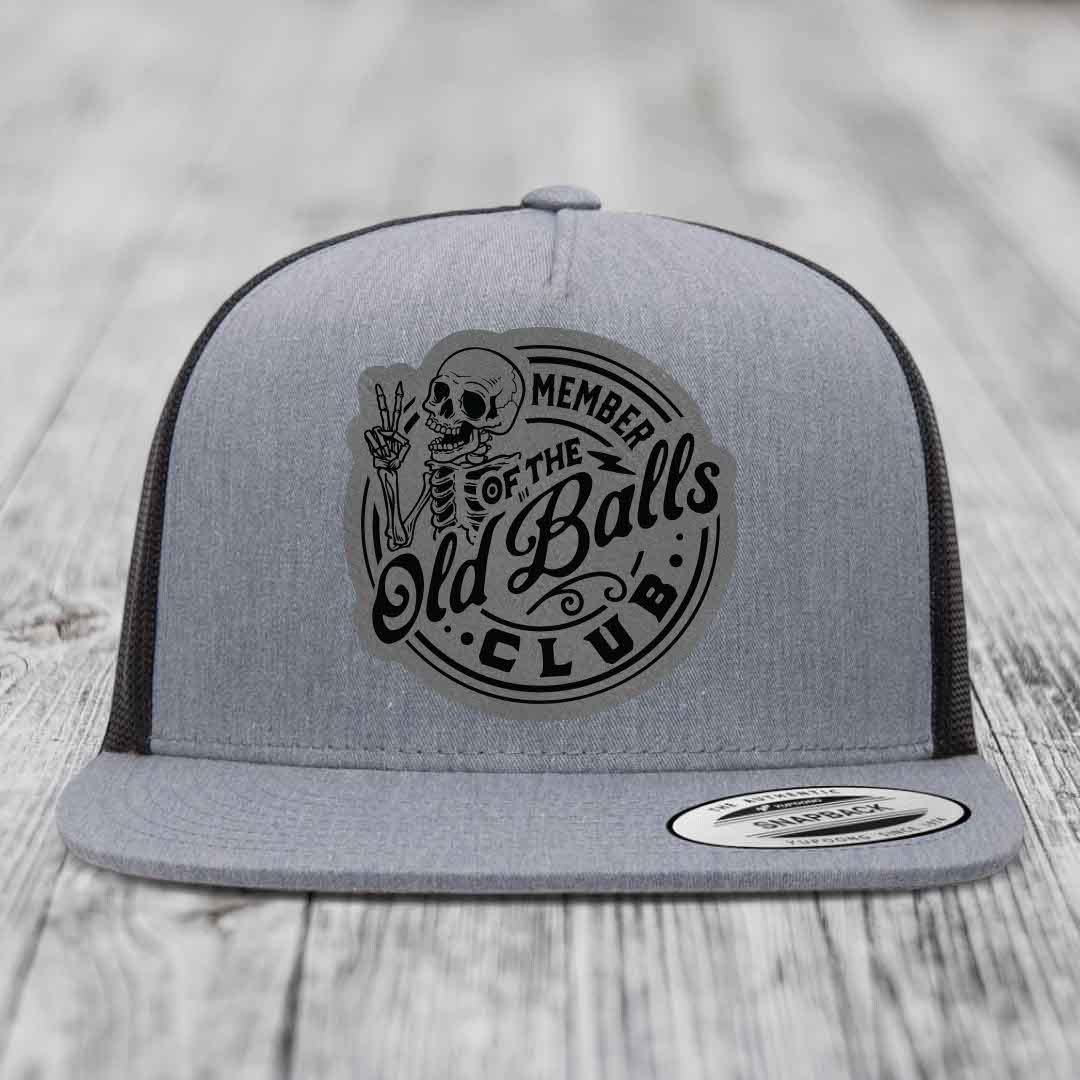 Member of the Old Balls Club - Leather Patch Hat - Grey to Black Patch - Yupoong 6006 Snapback Flatbill Hat