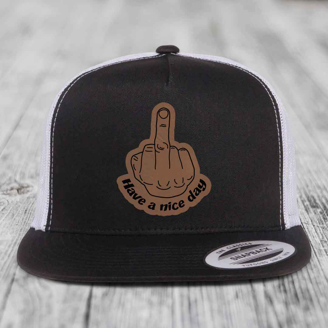 Middle Finger (Have A Nice Day) - Leather Patch Hat - Dark Brown to Black Patch - Yupoong 6006 Snapback Flatbill Hat