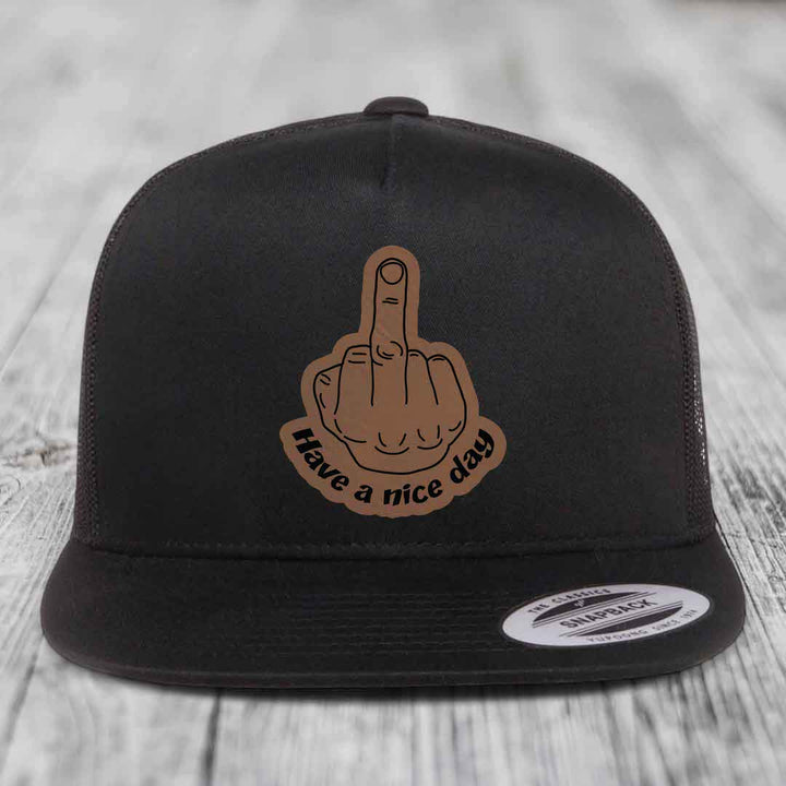 Middle Finger (Have A Nice Day) - Leather Patch Hat - Dark Brown to Black Patch - Yupoong 6006 Snapback Flatbill Hat