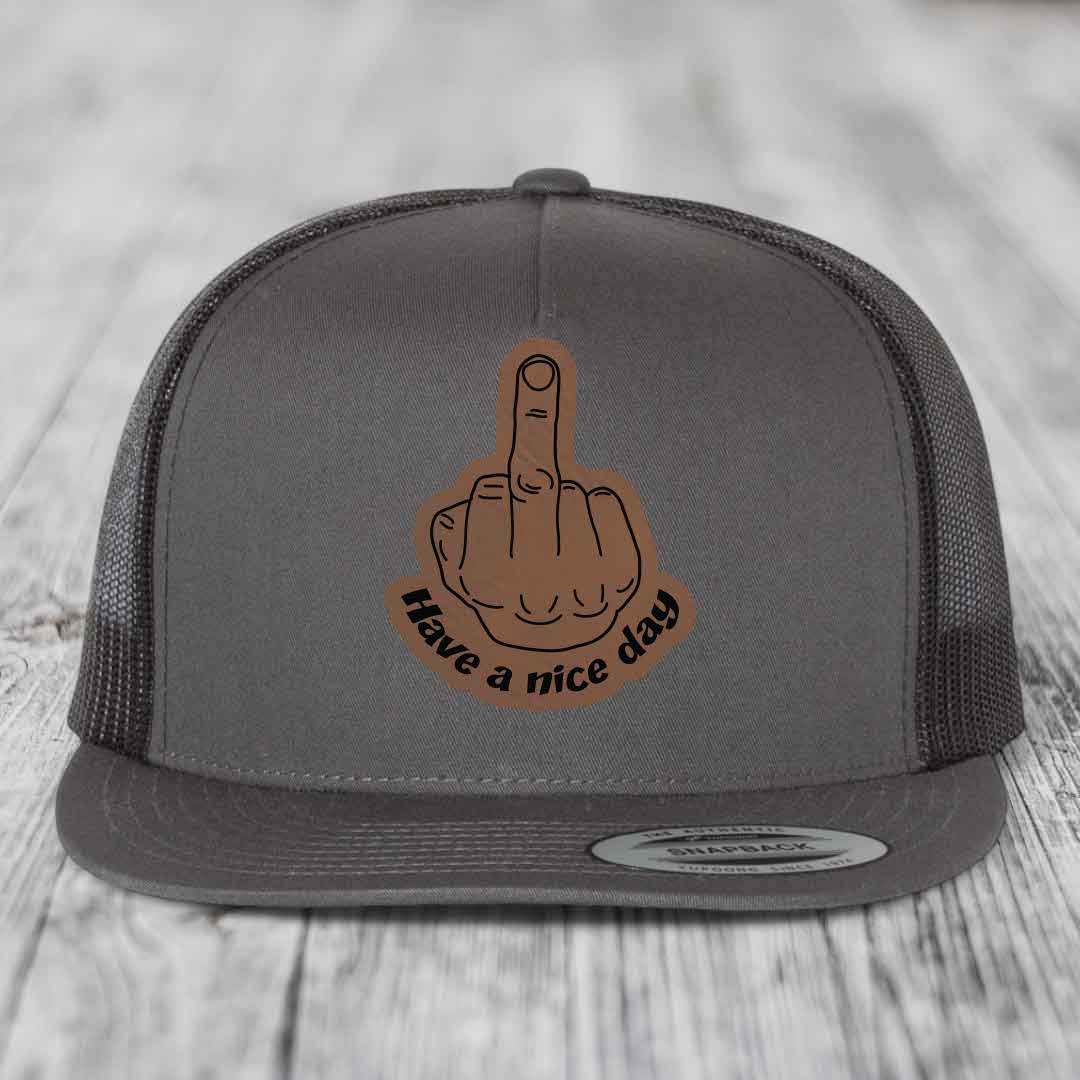 Middle Finger (Have A Nice Day) - Leather Patch Hat - Dark Brown to Black Patch - Yupoong 6006 Snapback Flatbill Hat