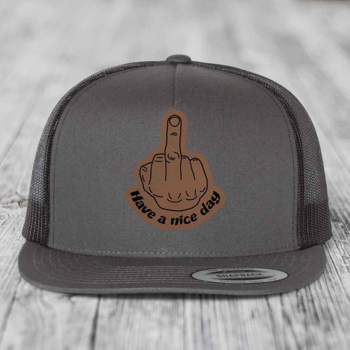 Middle Finger (Have A Nice Day) - Leather Patch Hat - Dark Brown to Black Patch - Yupoong 6006 Snapback Flatbill Hat