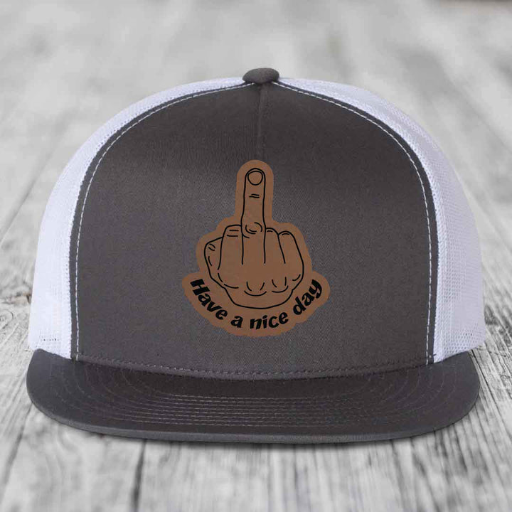 Middle Finger (Have A Nice Day) - Leather Patch Hat - Dark Brown to Black Patch - Yupoong 6006 Snapback Flatbill Hat