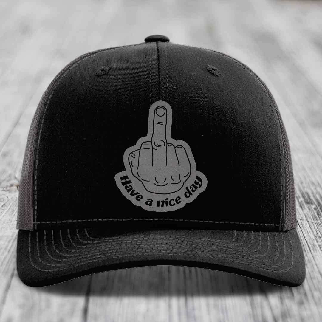 Middle Finger (Have A Nice Day) - Leather Patch Hat - Grey to Black Patch - Richardson 112 Snapback Trucker Hat