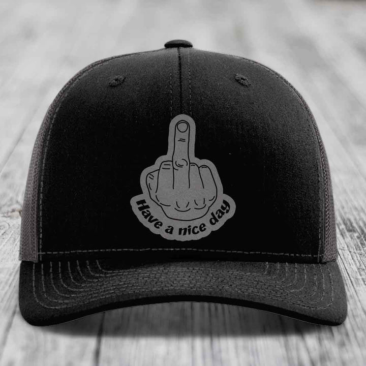 Middle Finger (Have A Nice Day) - Leather Patch Hat - Grey to Black Patch - Richardson 112 Snapback Trucker Hat