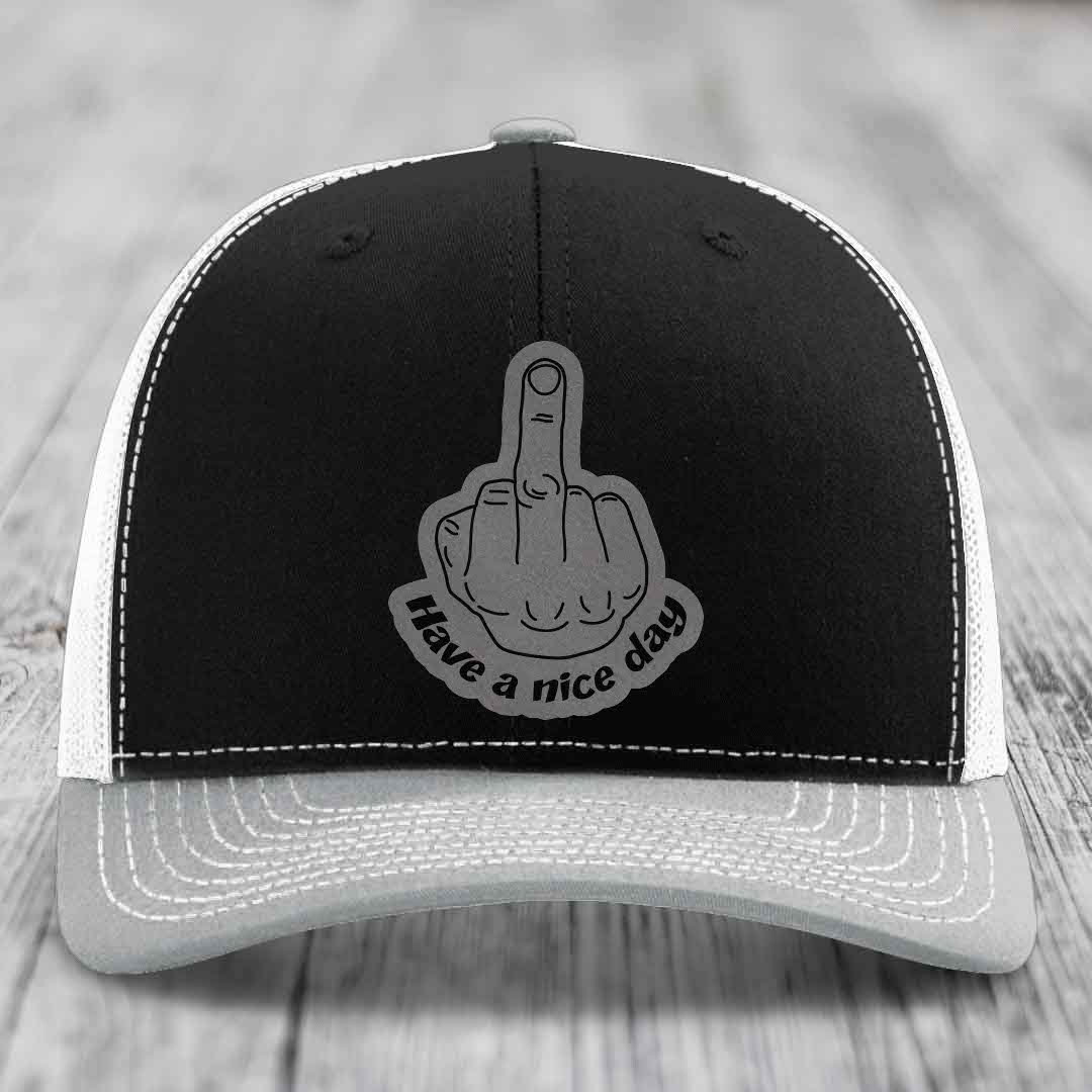 Middle Finger (Have A Nice Day) - Leather Patch Hat - Grey to Black Patch - Richardson 112 Snapback Trucker Hat