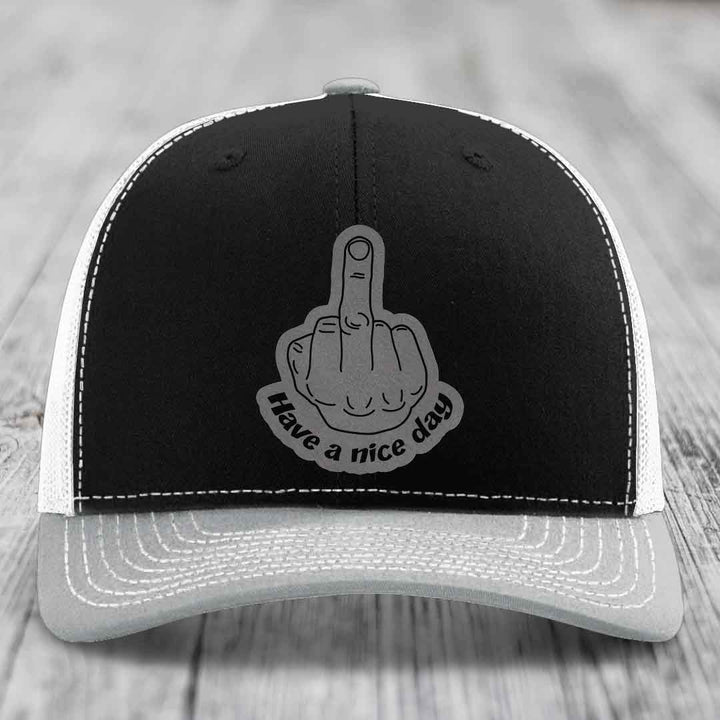 Middle Finger (Have A Nice Day) - Leather Patch Hat - Grey to Black Patch - Richardson 112 Snapback Trucker Hat