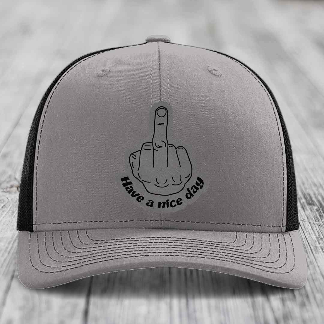 Middle Finger (Have A Nice Day) - Leather Patch Hat - Grey to Black Patch - Richardson 112 Snapback Trucker Hat