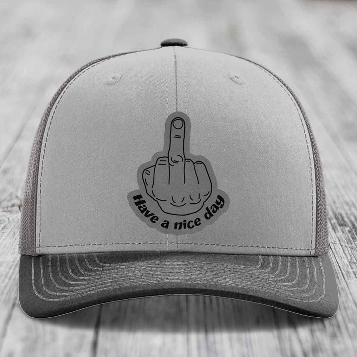 Middle Finger (Have A Nice Day) - Leather Patch Hat - Grey to Black Patch - Richardson 112 Snapback Trucker Hat