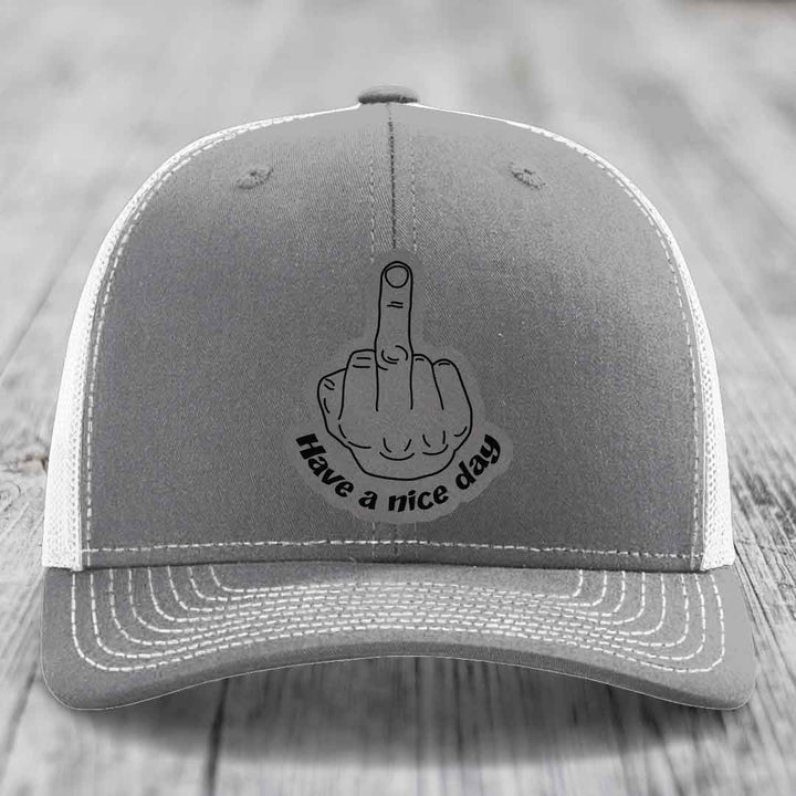Middle Finger (Have A Nice Day) - Leather Patch Hat - Grey to Black Patch - Richardson 112 Snapback Trucker Hat
