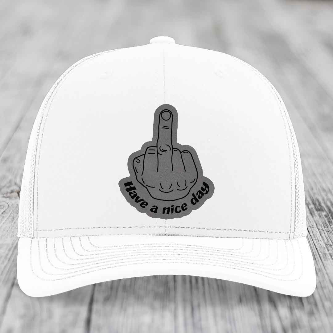 Middle Finger (Have A Nice Day) - Leather Patch Hat - Grey to Black Patch - Richardson 112 Snapback Trucker Hat