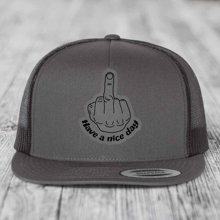 Middle Finger (Have A Nice Day) - Leather Patch Hat - Grey to Black Patch - Yupoong 6006 Snapback Flatbill Hat