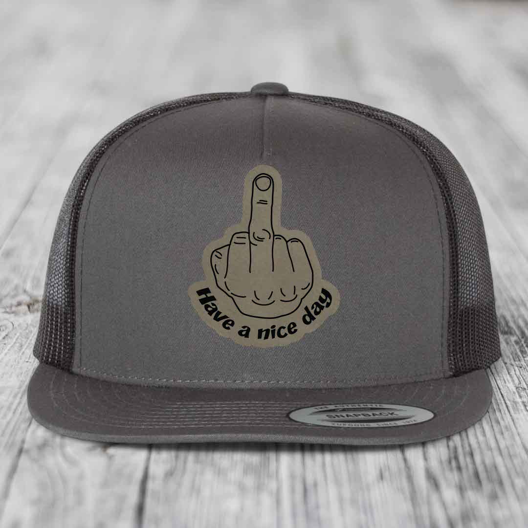 Middle Finger (Have A Nice Day) - Leather Patch Hat - Light Brown to Black Patch - Yupoong 6006 Snapback Flatbill Hat