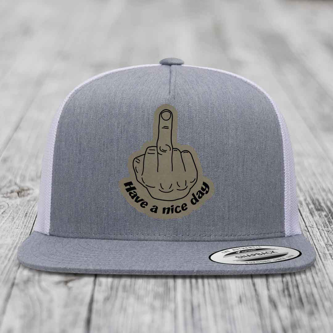 Middle Finger (Have A Nice Day) - Leather Patch Hat - Light Brown to Black Patch - Yupoong 6006 Snapback Flatbill Hat