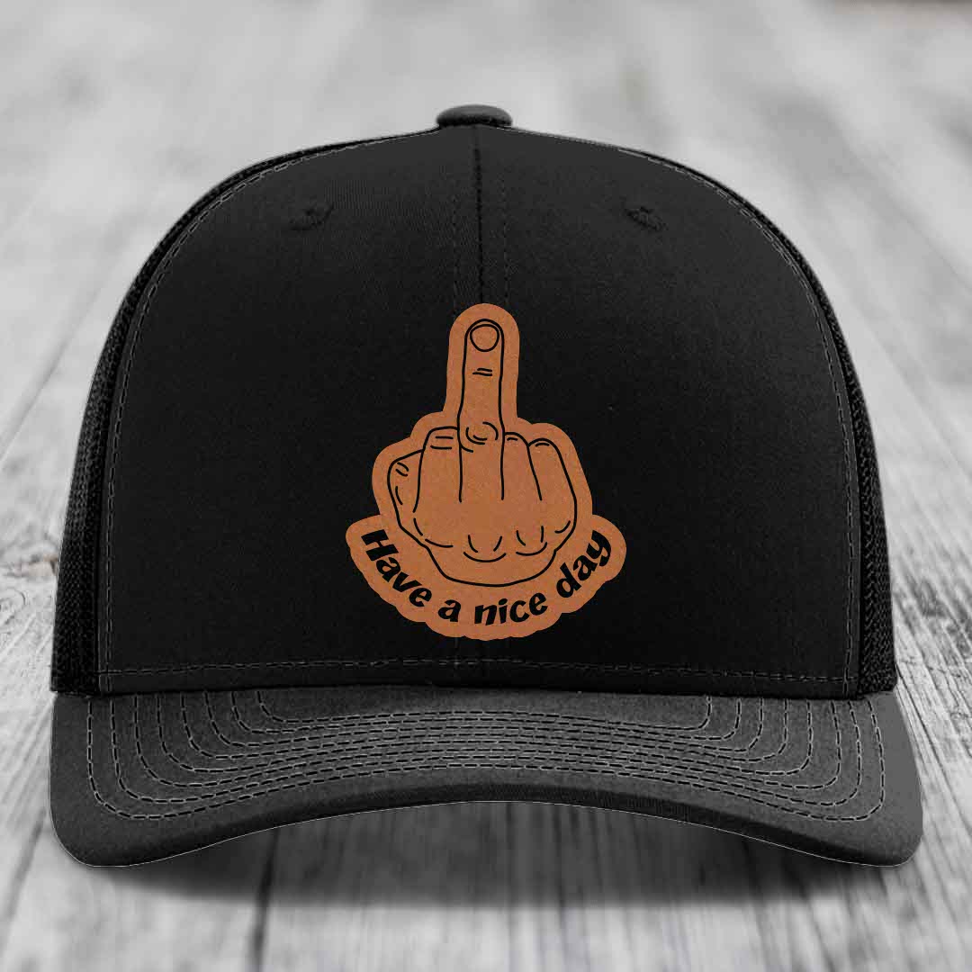 Middle Finger (Have A Nice Day) - Leather Patch Hat - Rawhide to Black Patch - Richardson 112 Snapback Trucker Hat