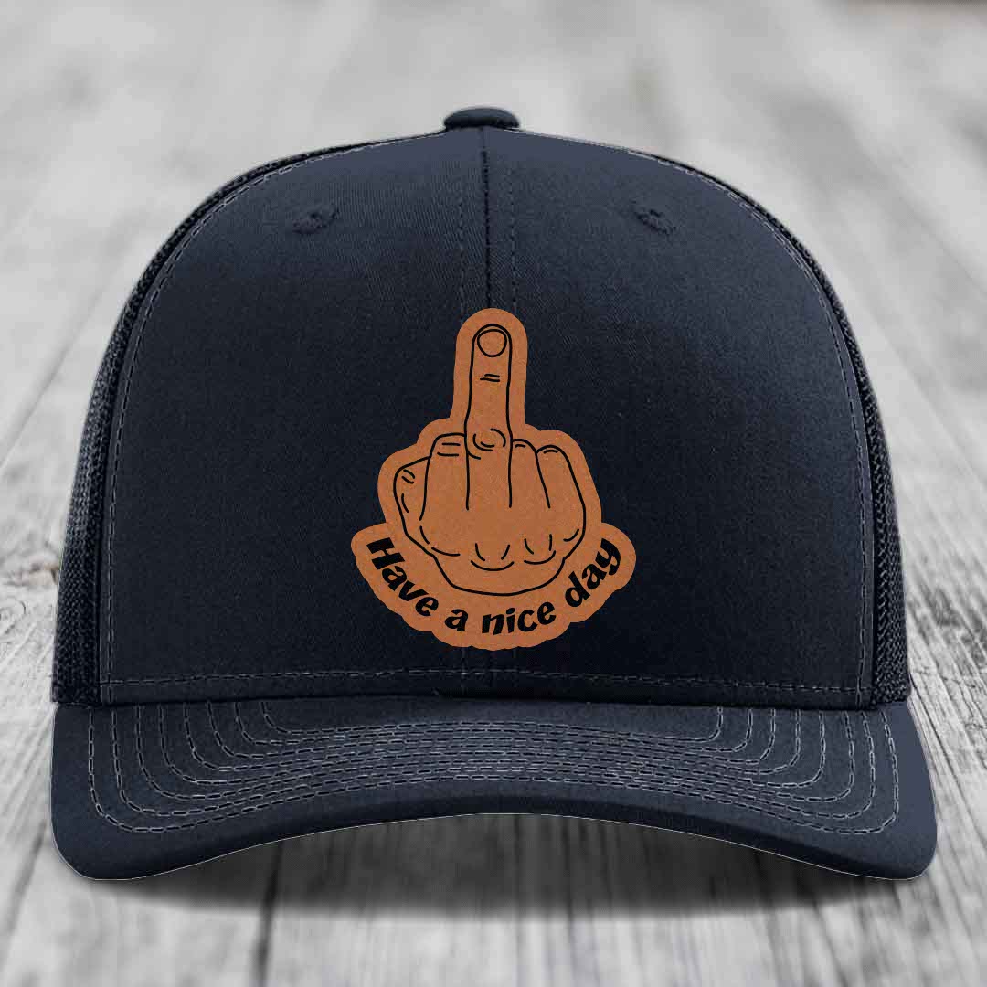 Middle Finger (Have A Nice Day) - Leather Patch Hat - Rawhide to Black Patch - Richardson 112 Snapback Trucker Hat