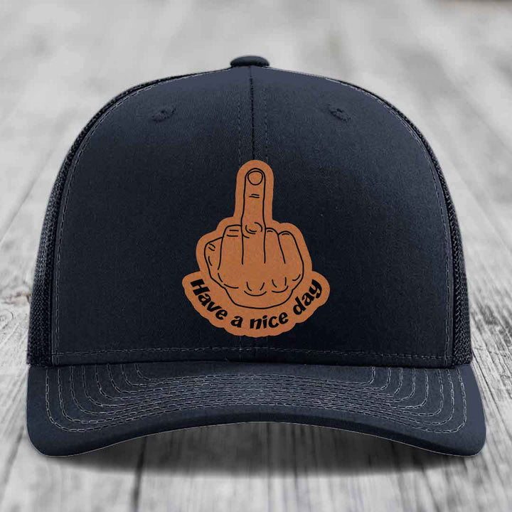 Middle Finger (Have A Nice Day) - Leather Patch Hat - Rawhide to Black Patch - Richardson 112 Snapback Trucker Hat