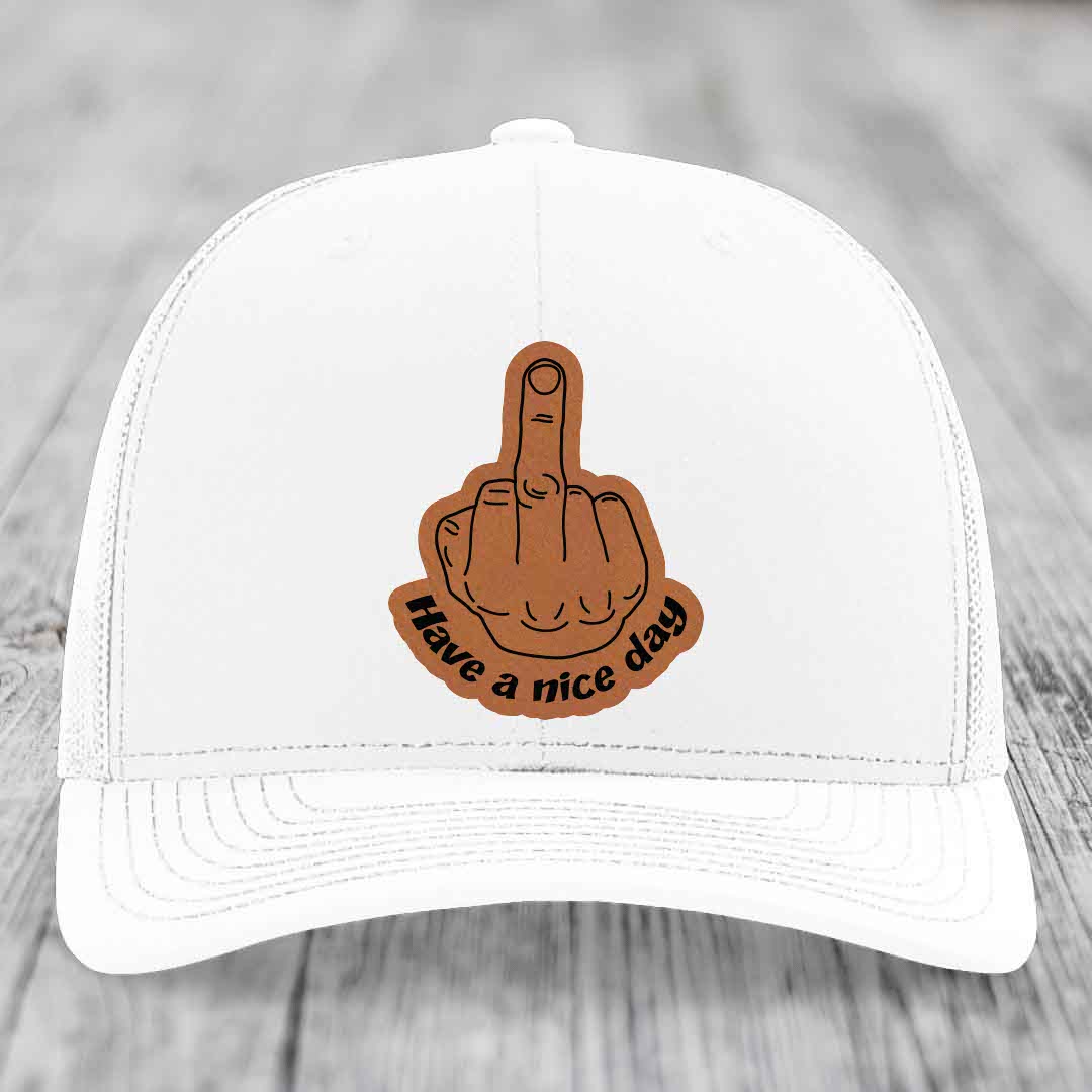 Middle Finger (Have A Nice Day) - Leather Patch Hat - Rawhide to Black Patch - Richardson 112 Snapback Trucker Hat