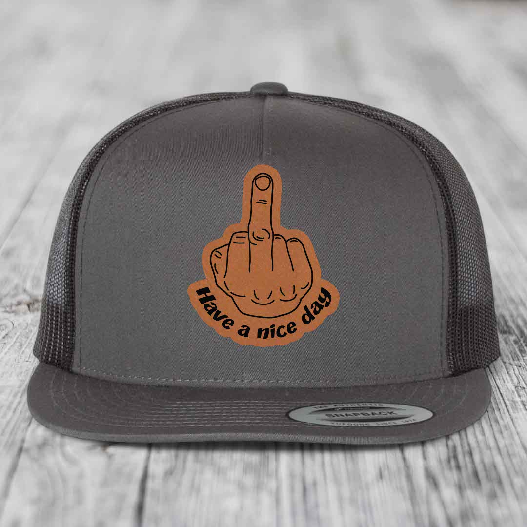 Middle Finger (Have A Nice Day) - Leather Patch Hat - Rawhide to Black Patch - Yupoong 6006 Snapback Flatbill Hat