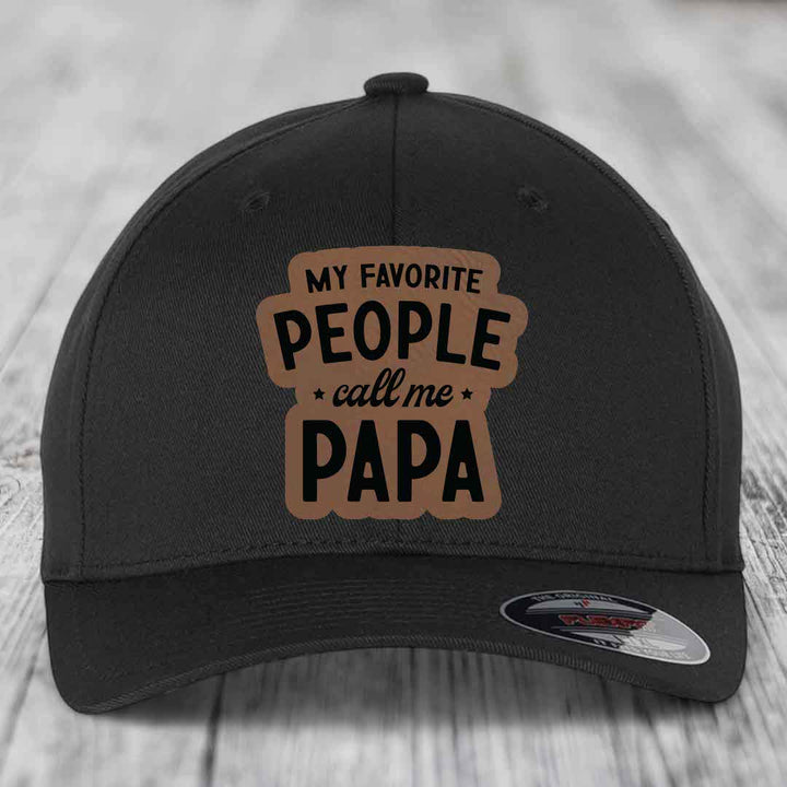My Favorite People Call Me Papa - Leather Patch Hat - Dark Brown to Black Patch - Flexfit 6277 Fitted Hat