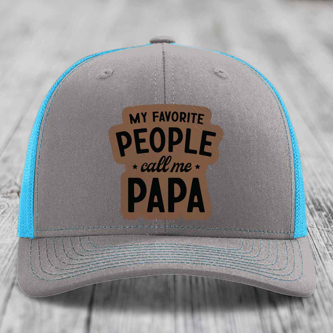 My Favorite People Call Me Papa - Leather Patch Hat - Dark Brown to Black Patch - Richardson 112 Snapback Trucker Hat